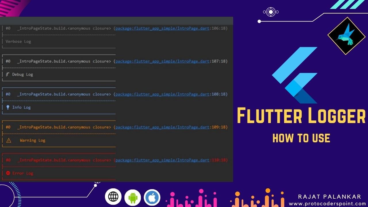 Flutter Logger How to print log messages in flutter.