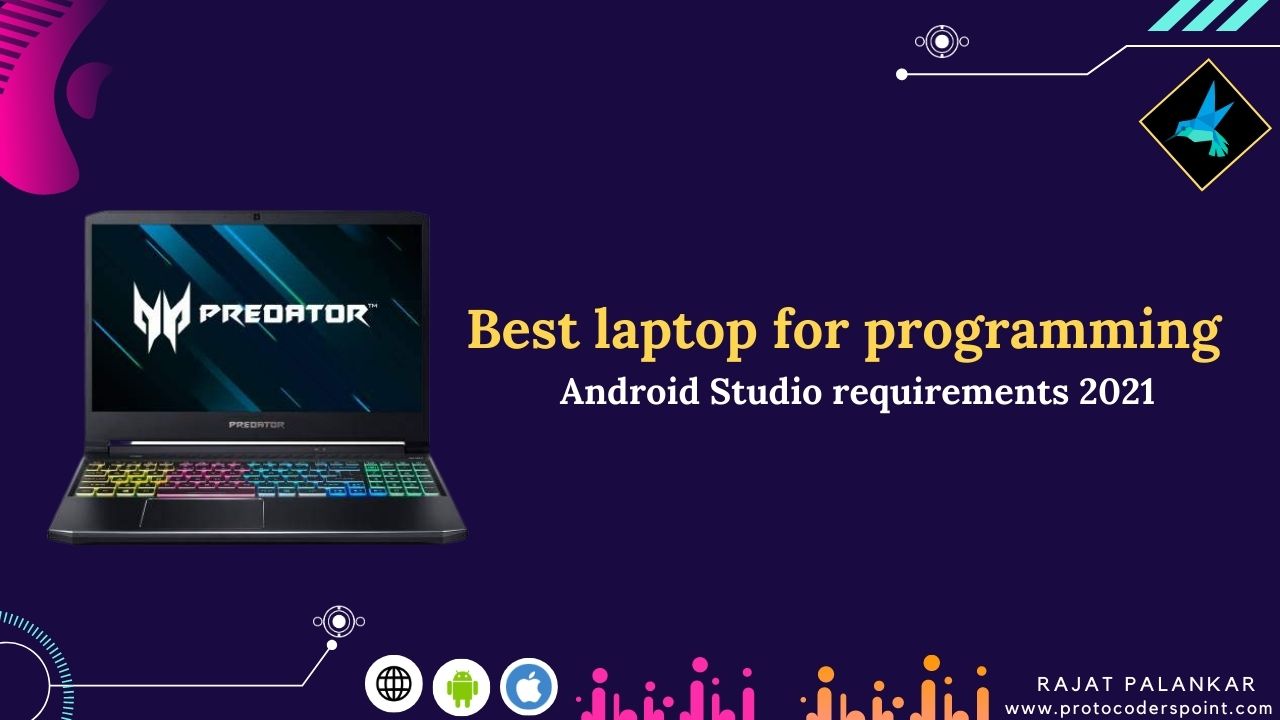 Best laptop for programming Android studio requirements 2021