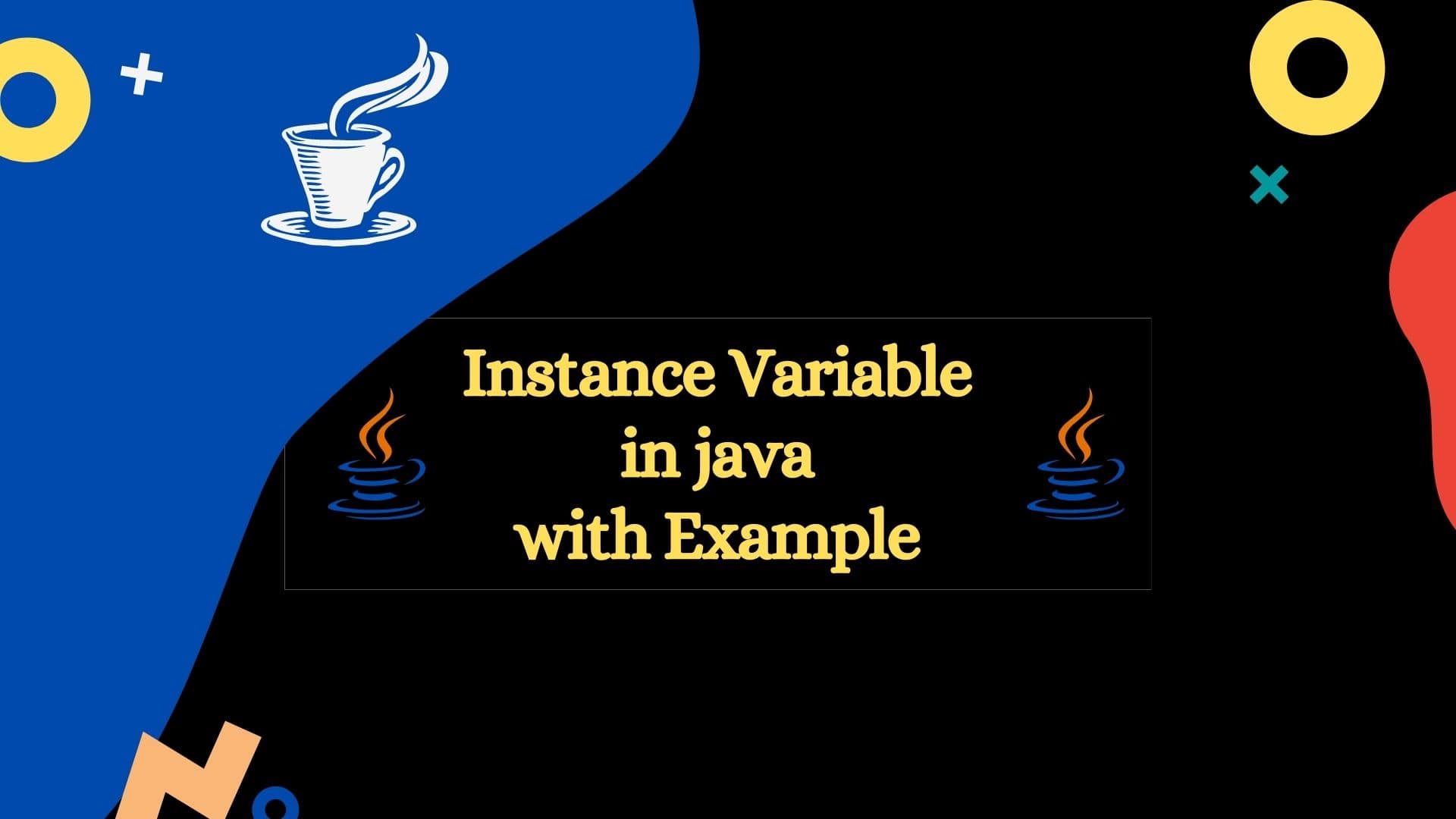Instance Variable in java with java Program Example