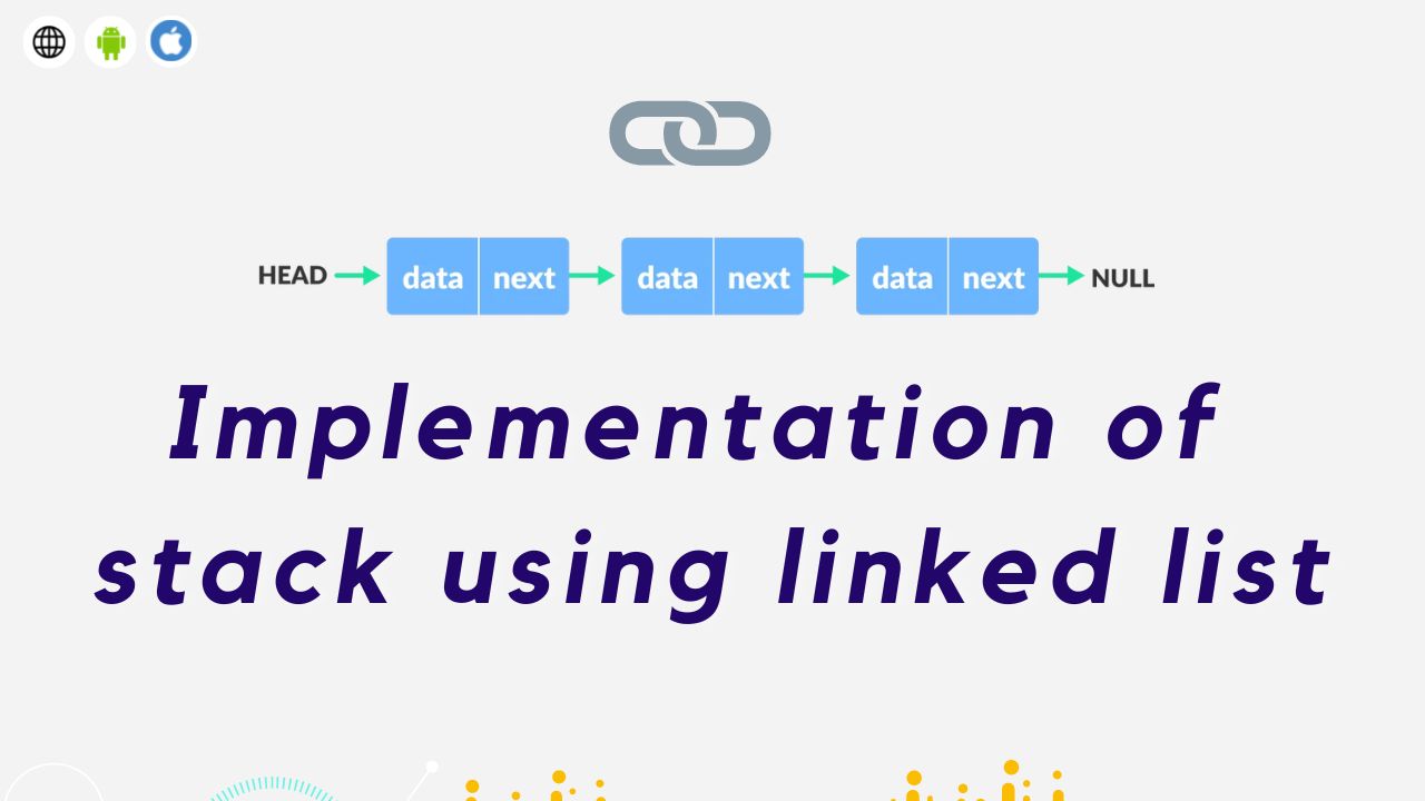 Implementation of stack using linked list with code example