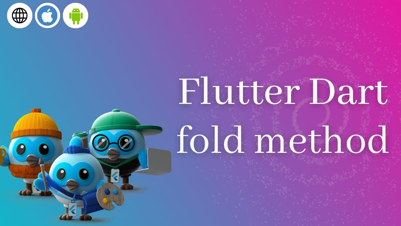 Flutter Dart Fold Method to Calculate Sum, Find Smallest & Largest