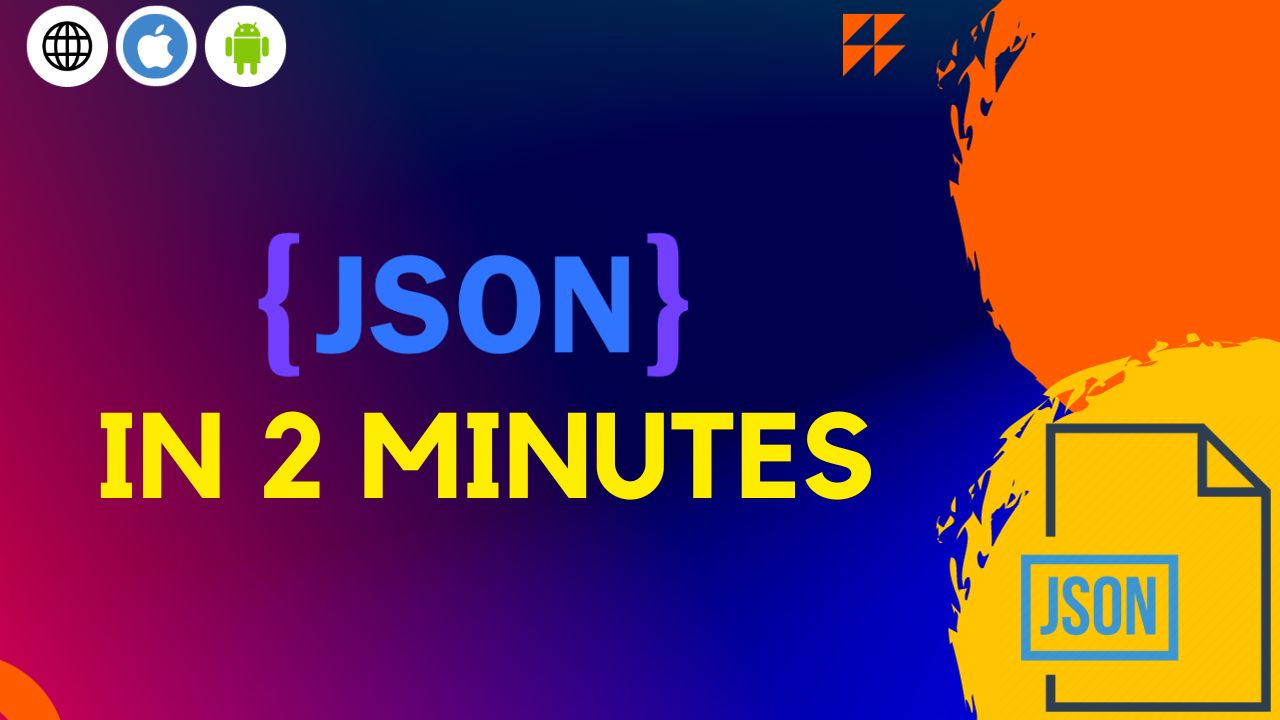 JSON in 2 minutes (JavaScript Object Notation)