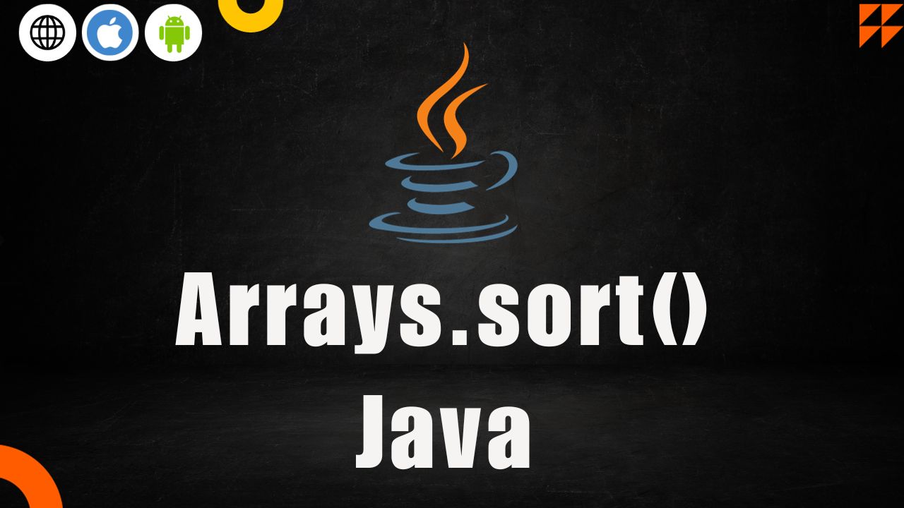 Sorting Arrays in Java How to use Arrays.sort() Method