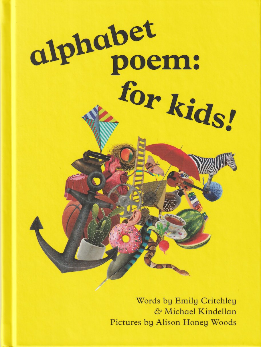 alphabet poem for kids! by Emily Critchley & Michael Kindellan