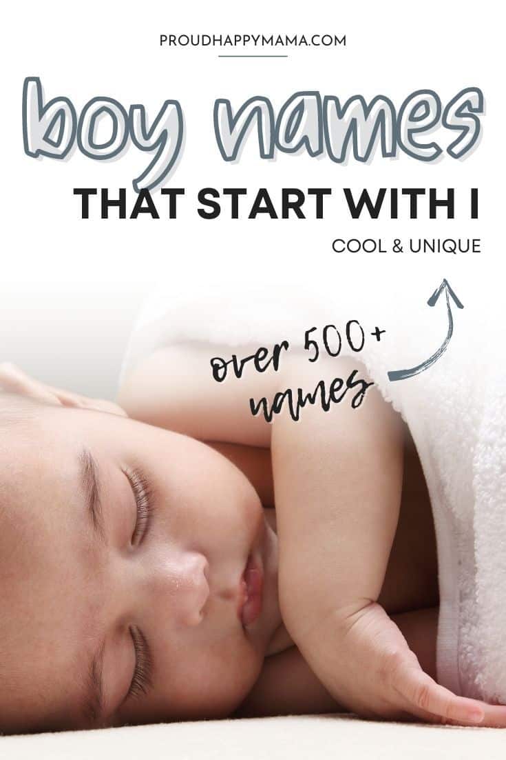 500+ BEST Baby Boy Names That Start With I [Cool & Unique]