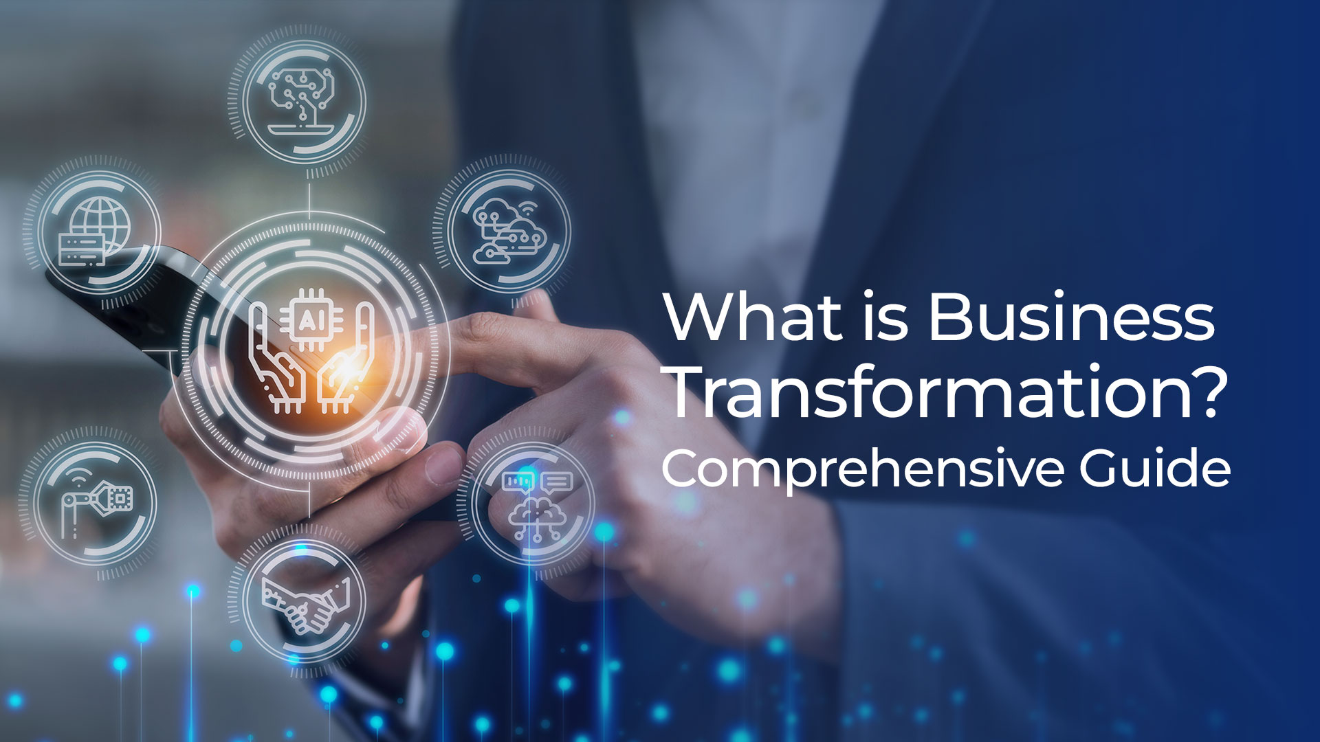 What is Business Transformation? Comprehensive Guide PROVEN Consult