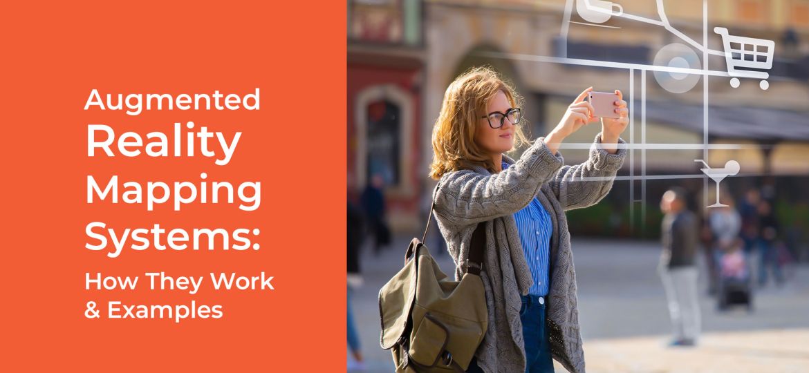 Augmented Reality Mapping Systems: How They Work & Examples - PROVEN