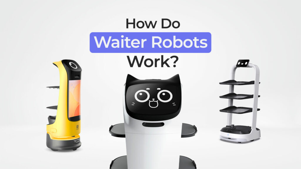 How Do Waiter Robots Work? Full Analysis PROVEN Robotics
