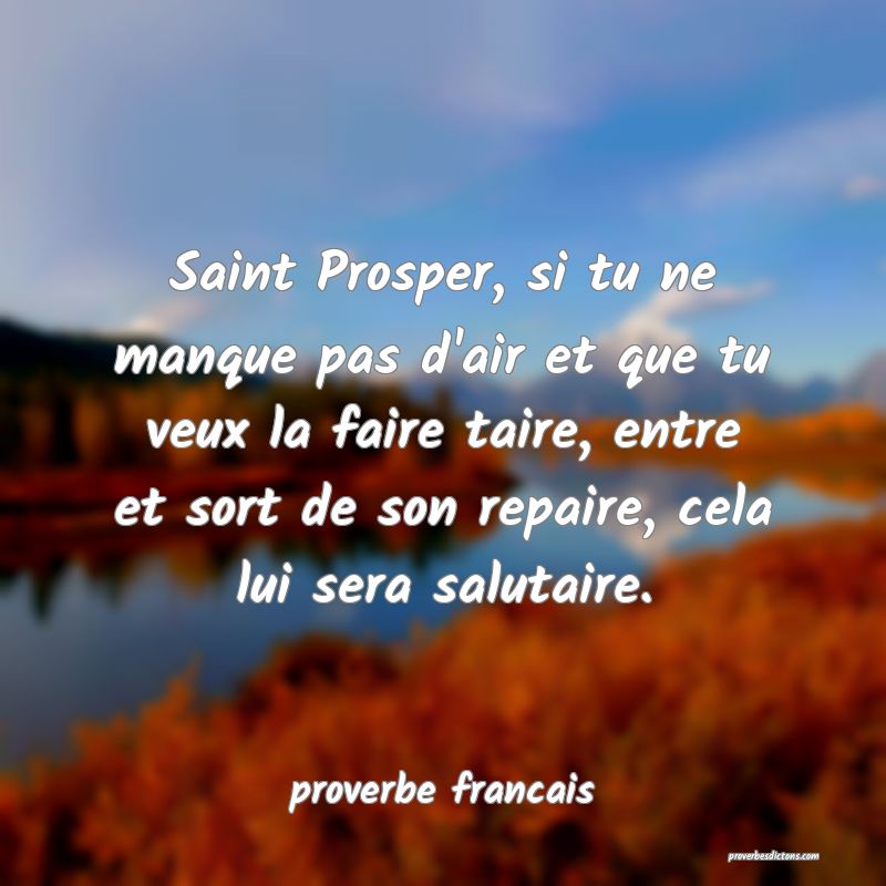 Saint Prosper, si tu ne manque pas d'air et que tu...