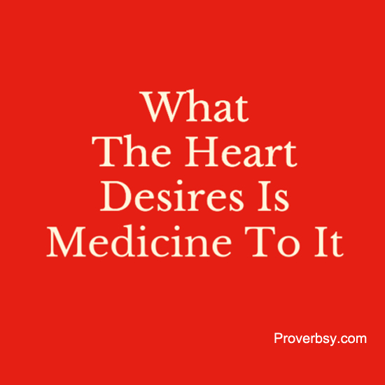 What The Heart Desires Proverbsy
