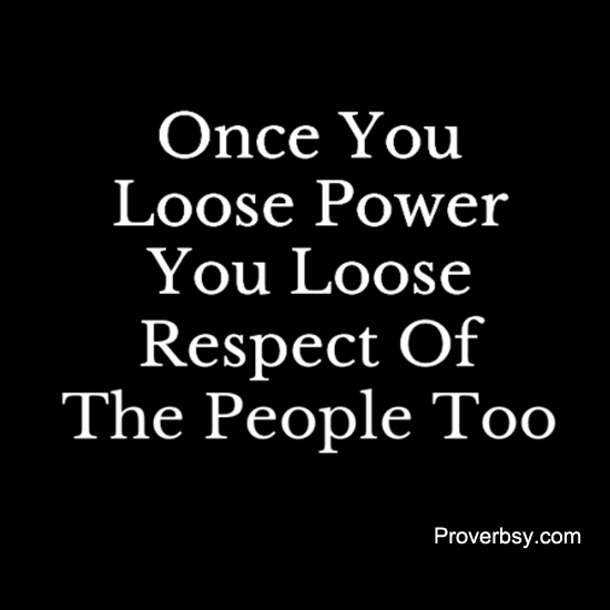 Once You Loose Power Proverbsy
