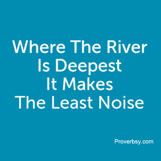Where The River Is Deepest Proverbsy