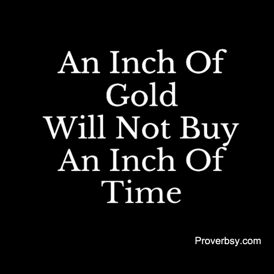 An Inch Of Gold Proverbsy