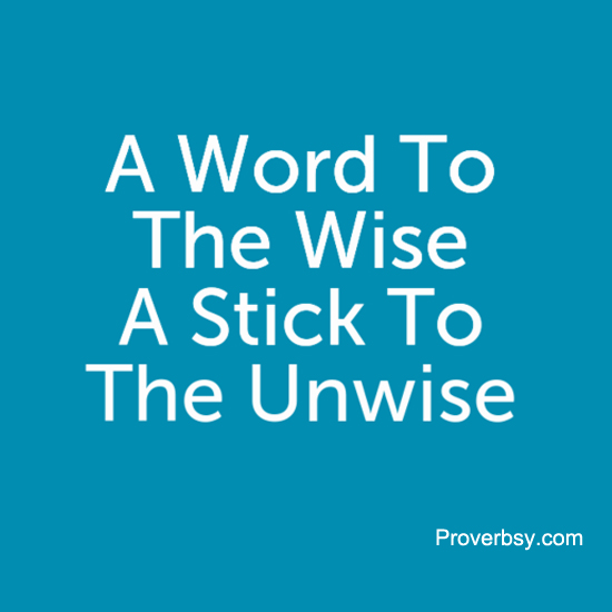 A Word To The Wise Proverbsy