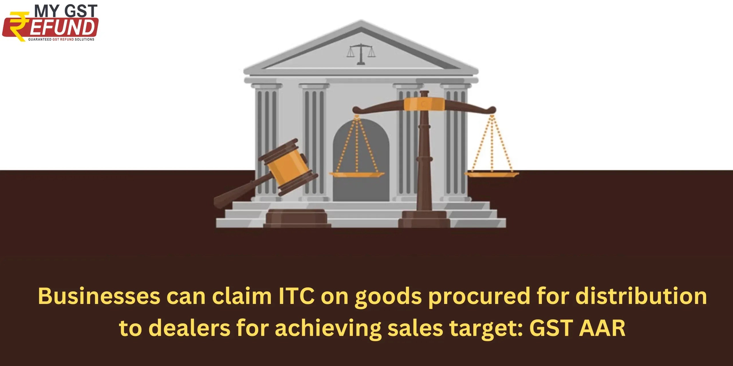 Businesses can claim ITC on goods procured for distribution to dealers