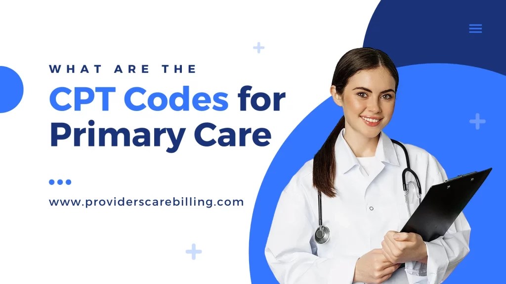 CPT Codes for Primary Care? Archives Providers Care Billing LLC