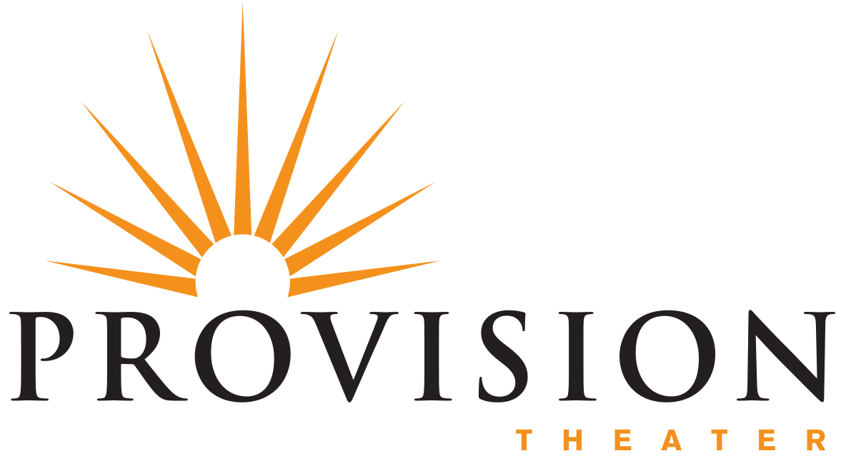 Provision Theater Creating works that challenge us to explore a life