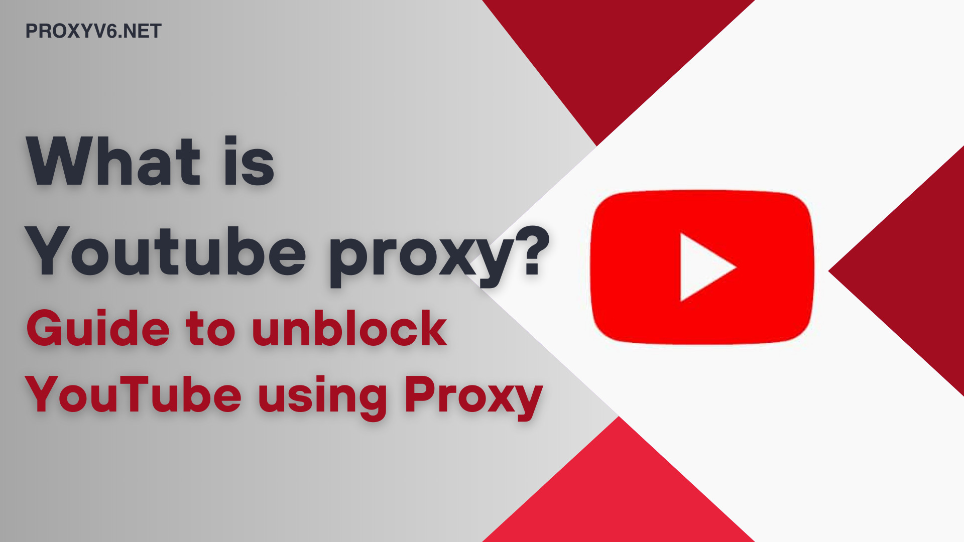 What is YouTube Proxy? Guide to unblock YouTube using Proxy