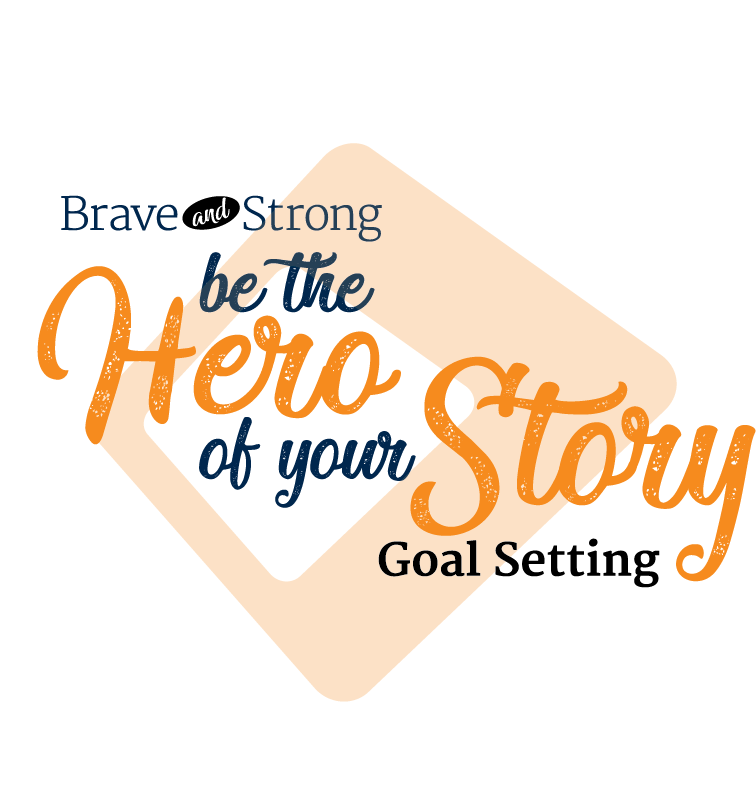 Brave and Strong Be the Hero of your Story Goal Setting Proyecto