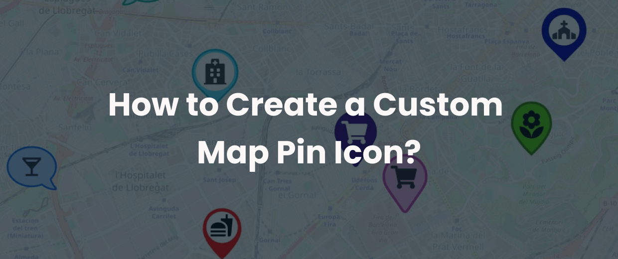 How to Create a Custom Map Pin Icon? PRP s