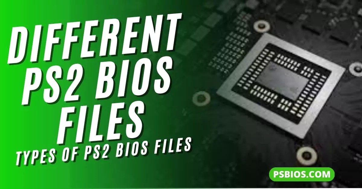 Different Types of PS2 BIOS Files Explained Which One Do You Need?