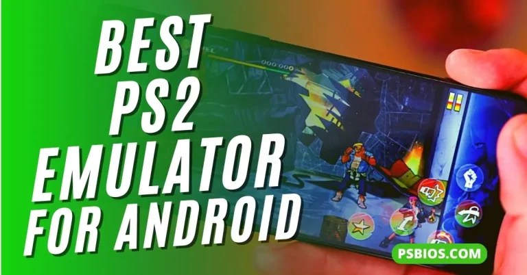 Best PS2 Emulators for Android: Play PS2 Games Anywhere