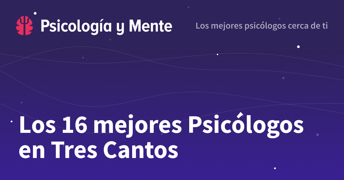 Los 11 mejores Psicólogos en Tres Cantos