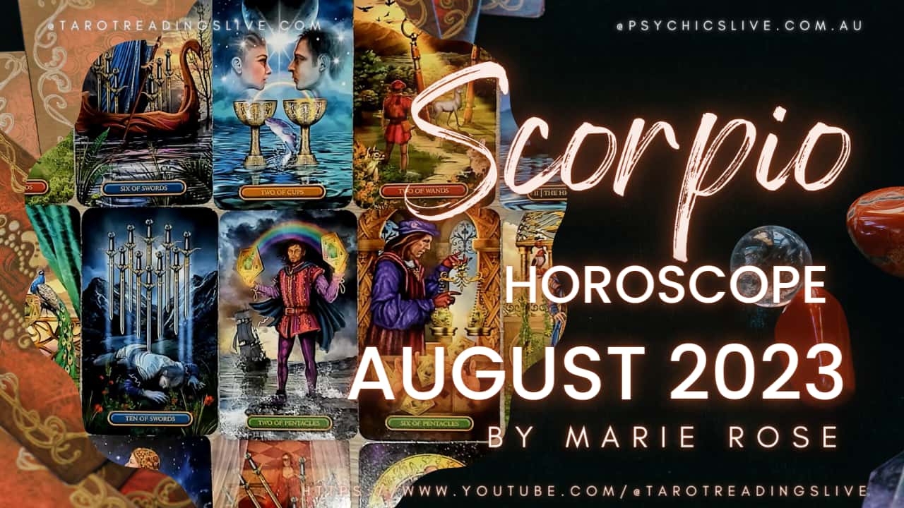 Scorpio Horoscope Month of August 2023 By Marie Rose