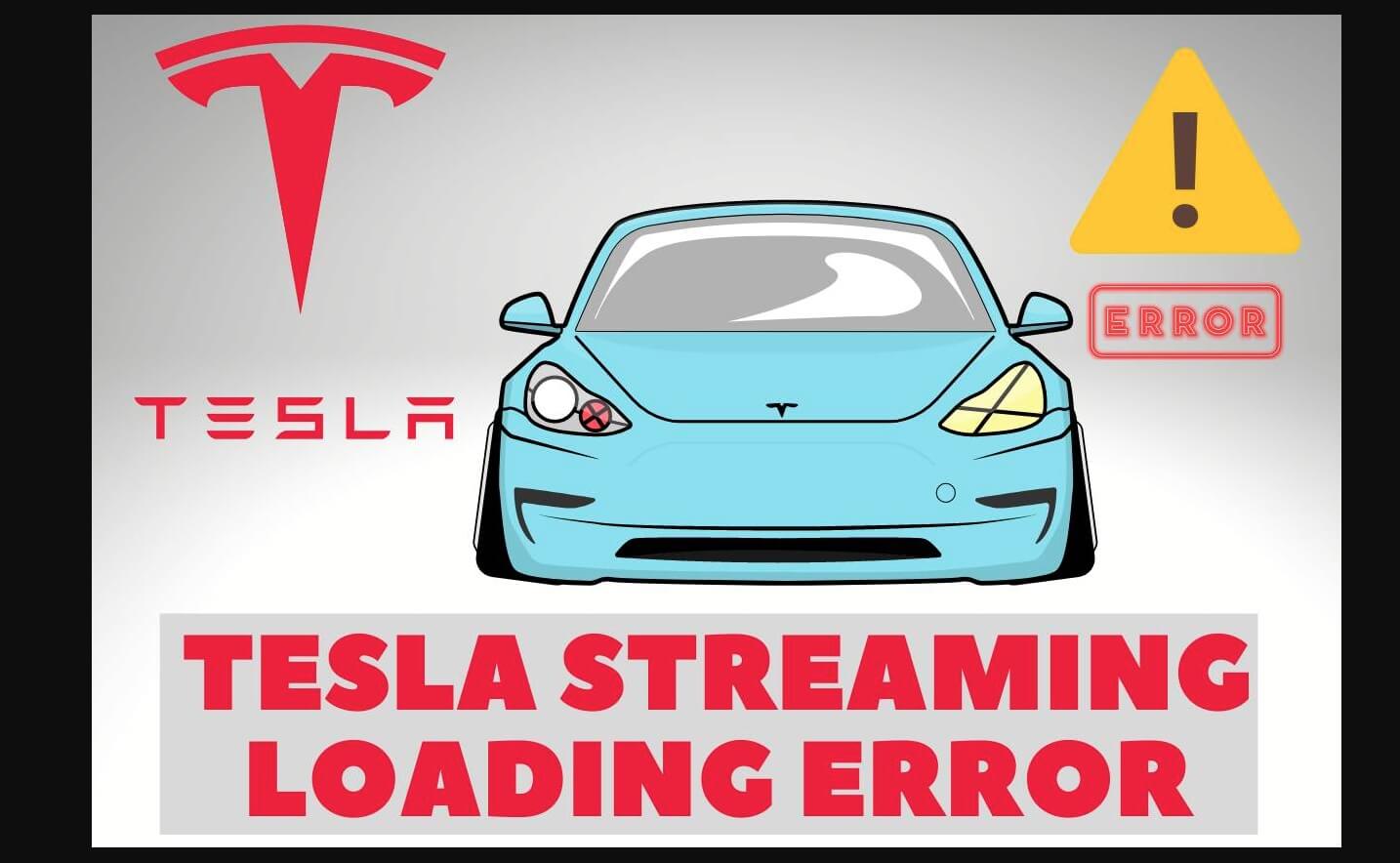 How To Fix Tesla Streaming Loading Error With These Simple Steps?