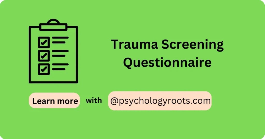 Trauma Screening Questionnaire Psychology Roots