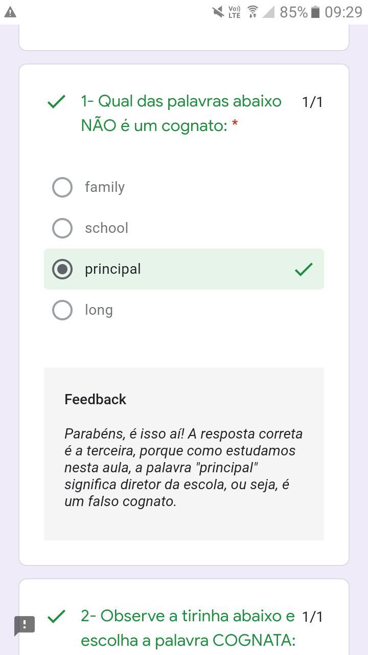 1 Qual das palavras abaixo NÃO é um cognato * 1 ponto family school