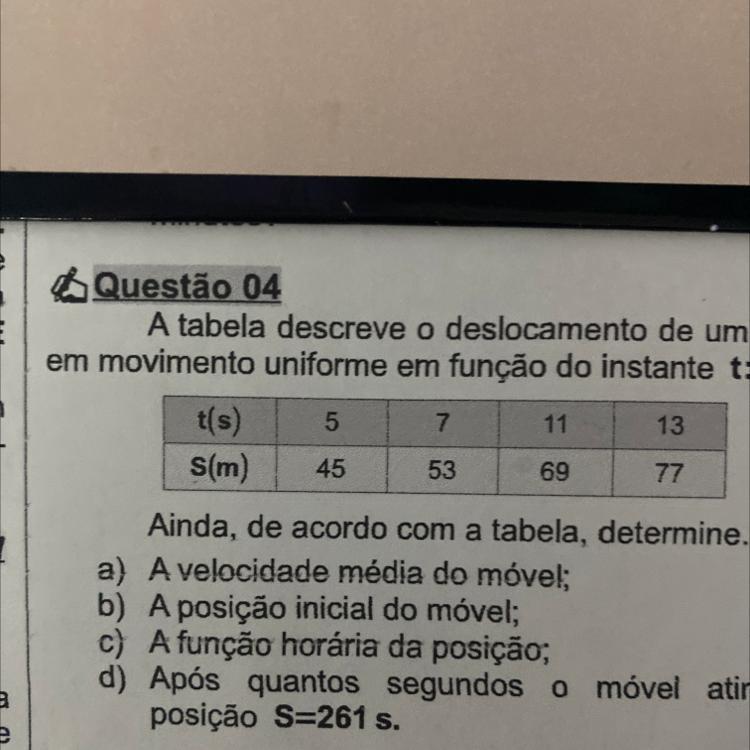 Questão 04 A tabela descreve o deslocamento de um objeto