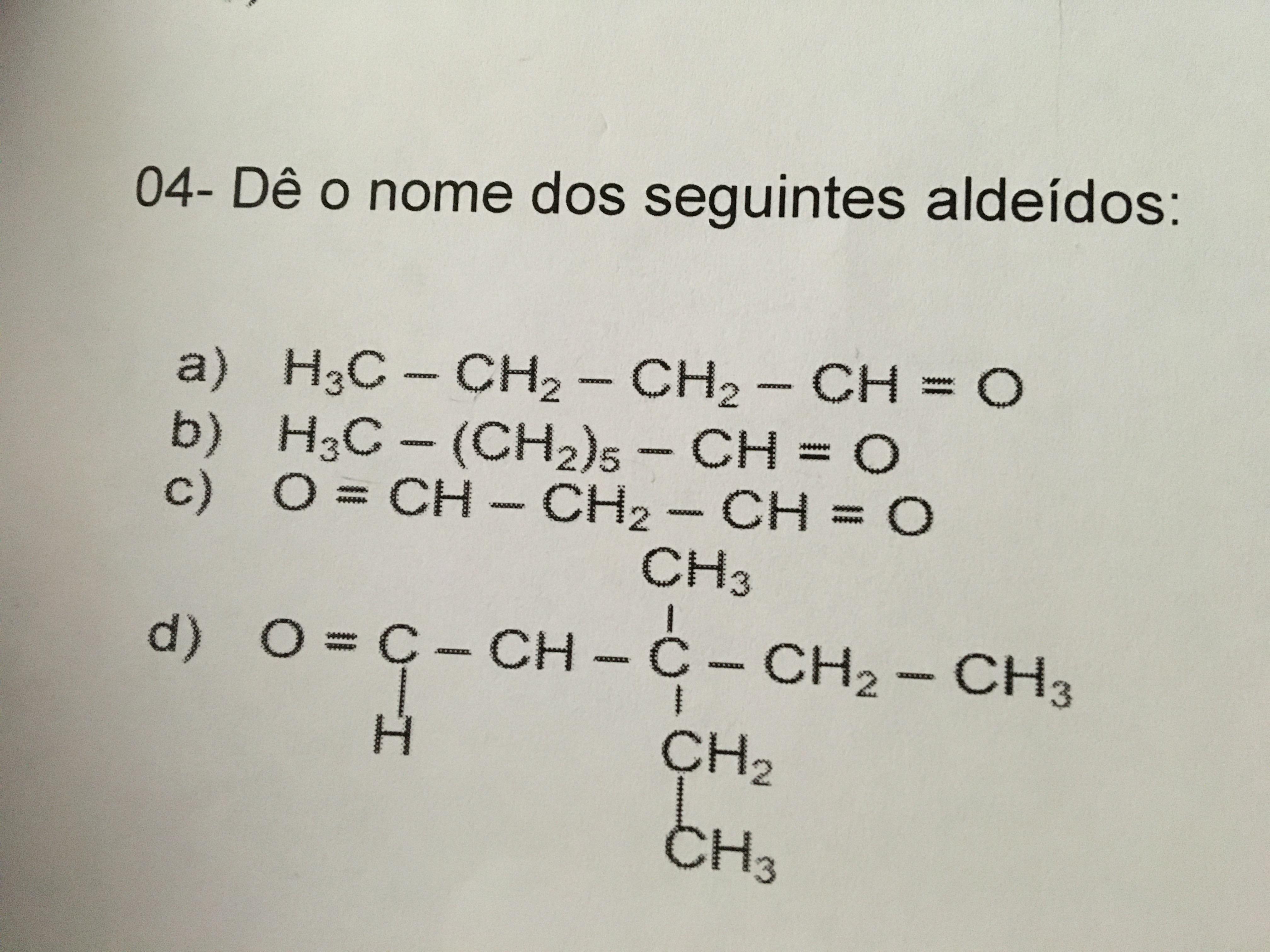 Dê o nome dos seguintes aldeídos?
