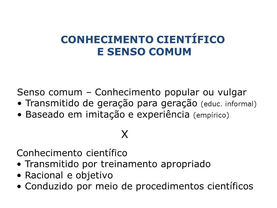 Elabore um quadro comparativo entre senso comum e conhecimento