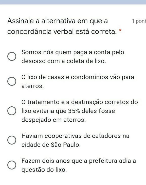 Assinale a alternativa em que a concordância verbal está