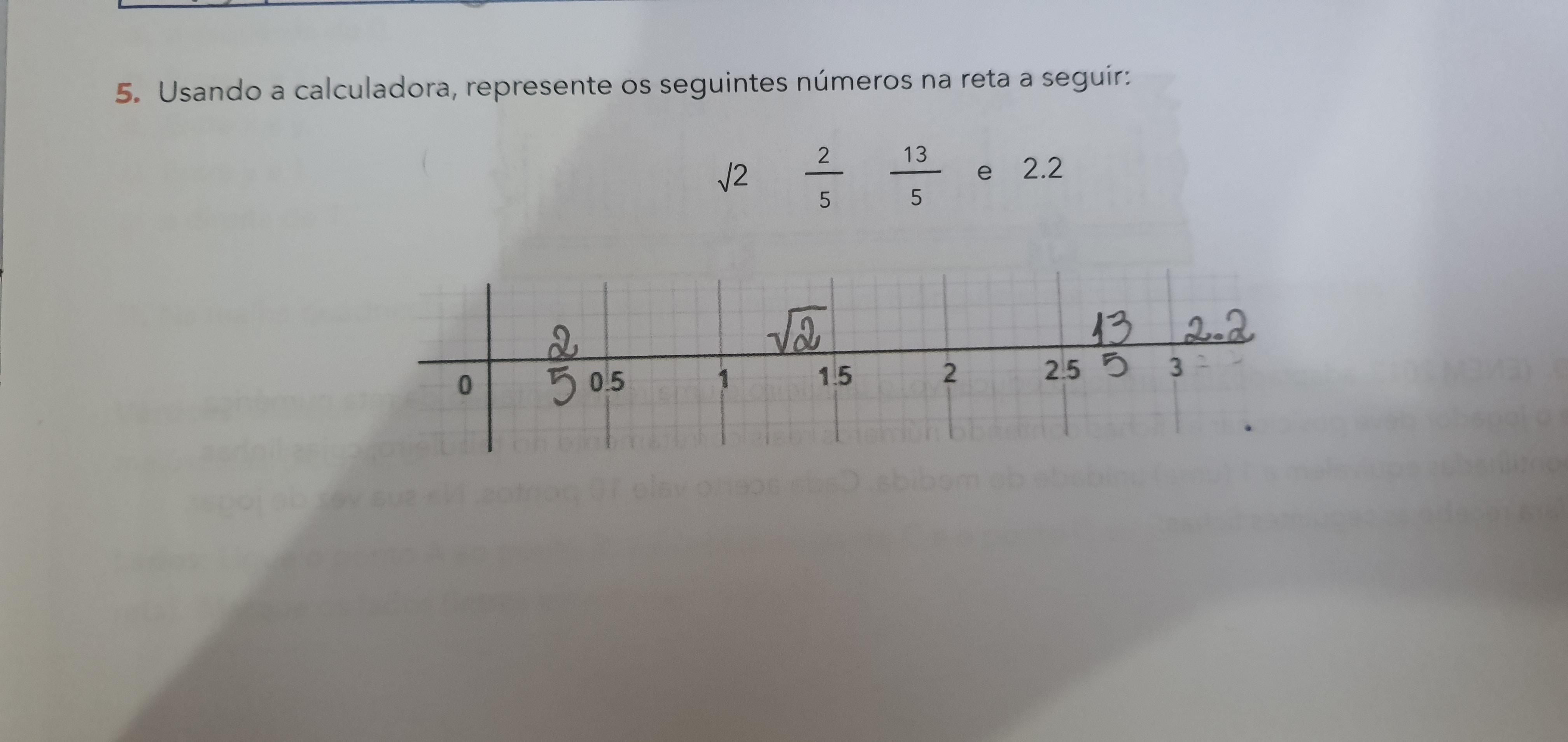 Usando a calculadora, represente os seguintes números na reta a seguir