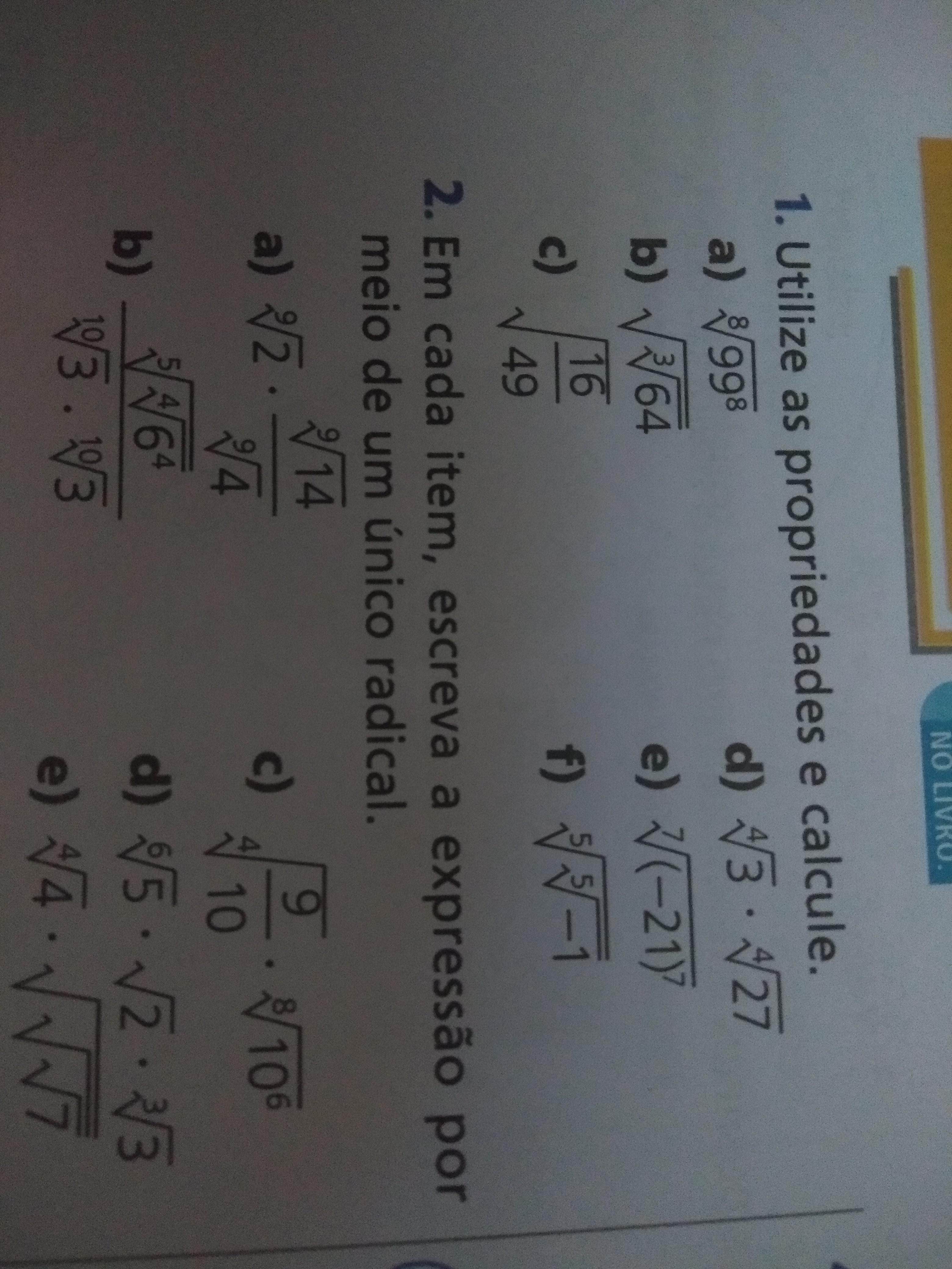 1.utilize as propriedades e calcule. 2.em cada item