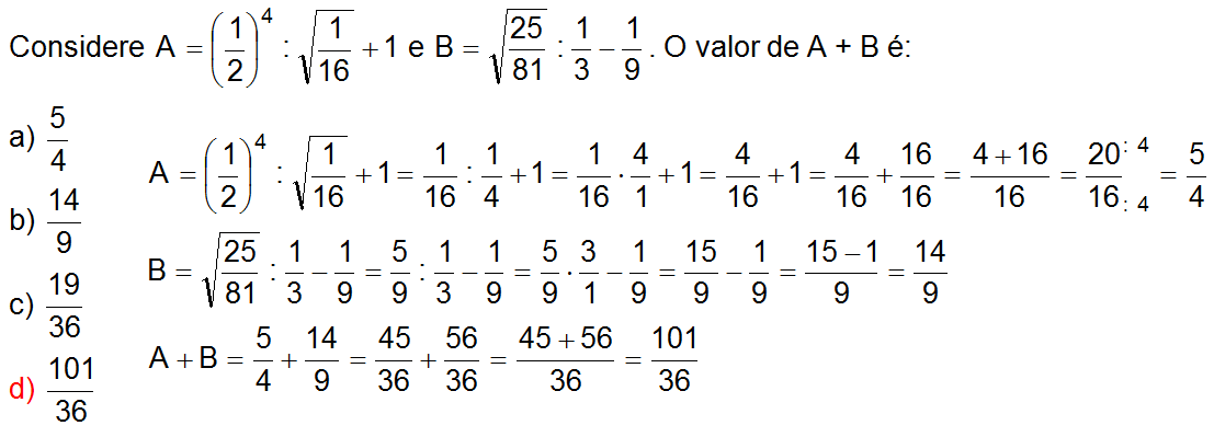 Considere A= (1/2) elevado a quarta potencia √1/16 +1 B=√25/81 1/3