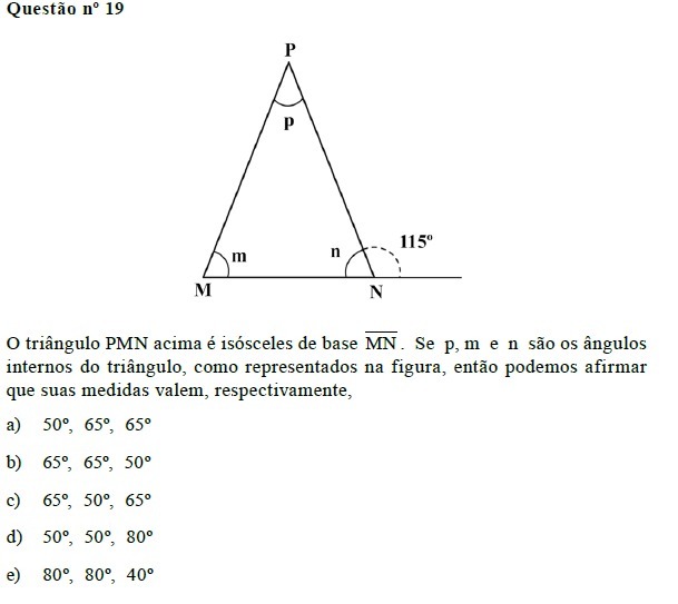 QuestÃ o nÂ° 19PO triÃ¢ngulo PMN acima Ã© isÃ³sceles de base MN. Se p, m e n