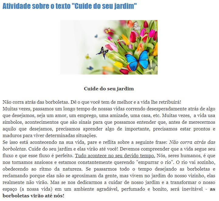 01) Justifique o título dado ao texto acima 02) Copie do texto três