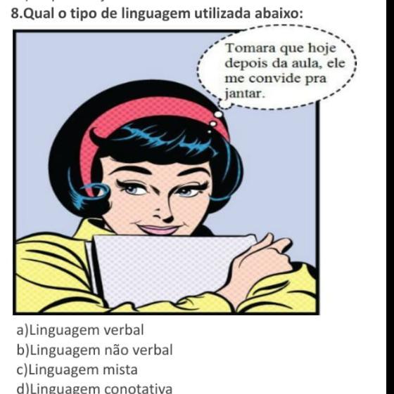 Qual o tipo de linguagem de Utilizada abaixo? A)linguagem verbal. B