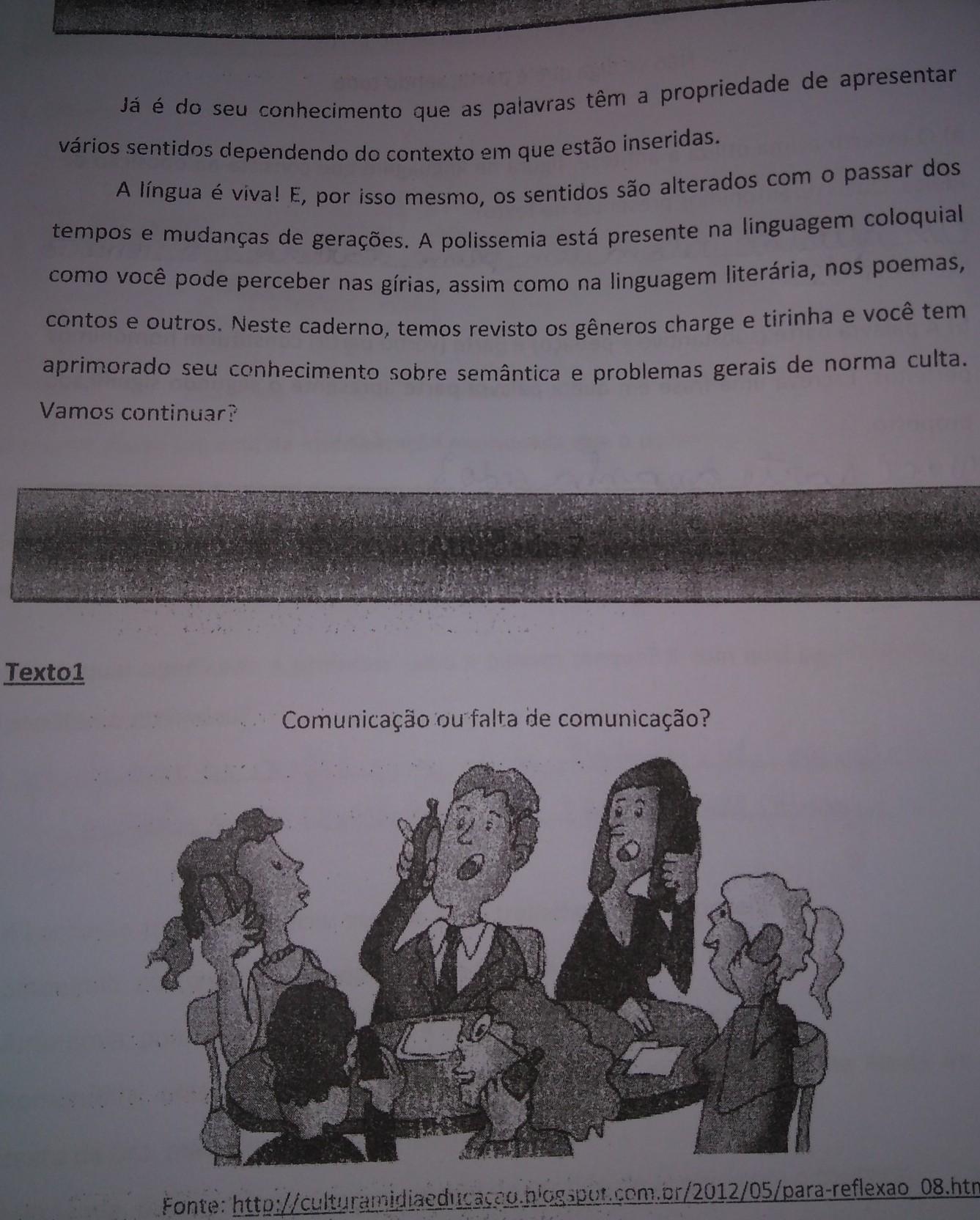 1. O texto acima é um exemplo de charge e faz uma crítica a um problema