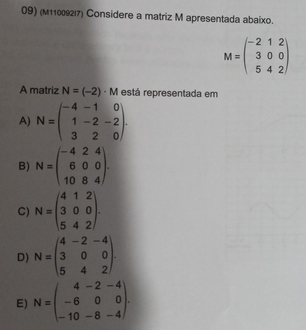 09) (M11009217) Considere a matriz M apresentada abaixo.M