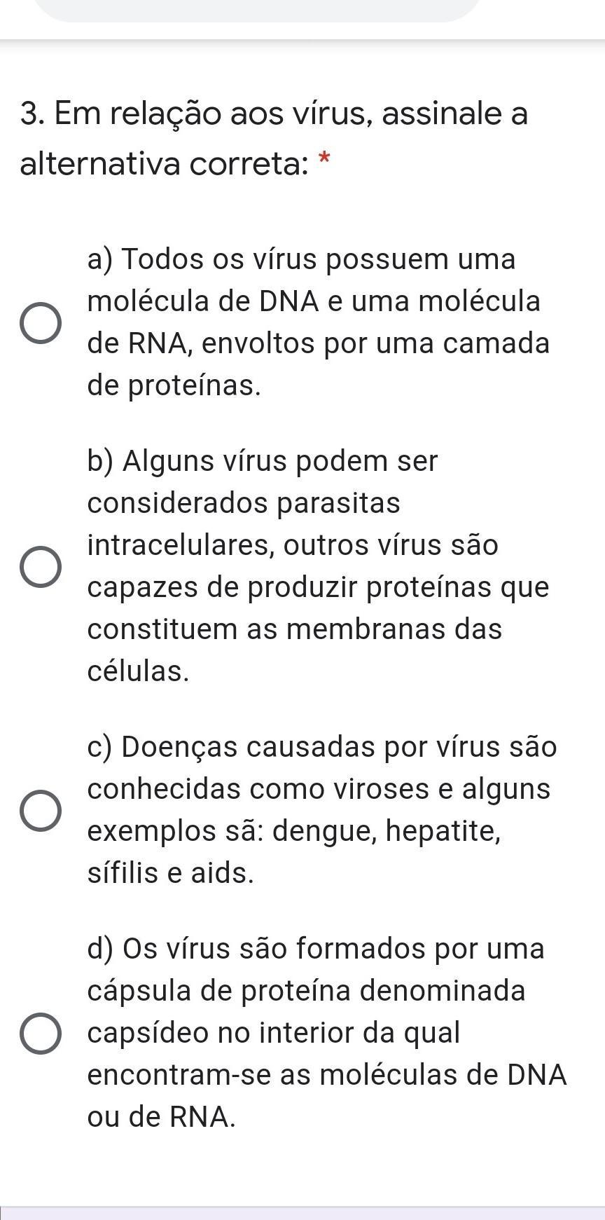 3. Em relação aos vírus, assinale a alternativa corretaa) Todos os