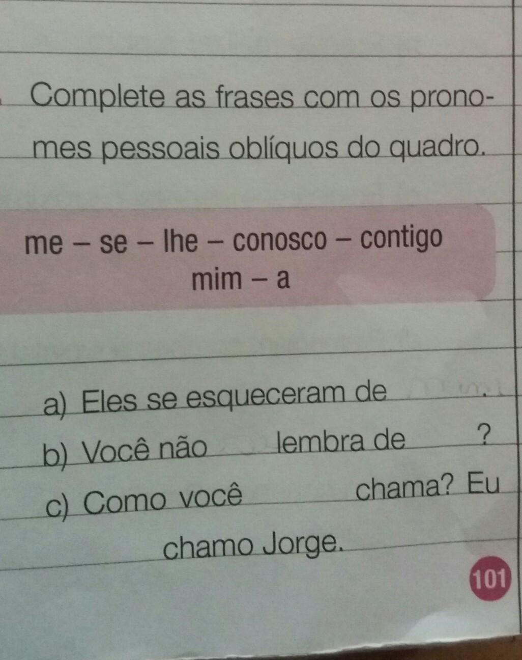 complete as frases com os pronomes pessoais oblíquos do quadro