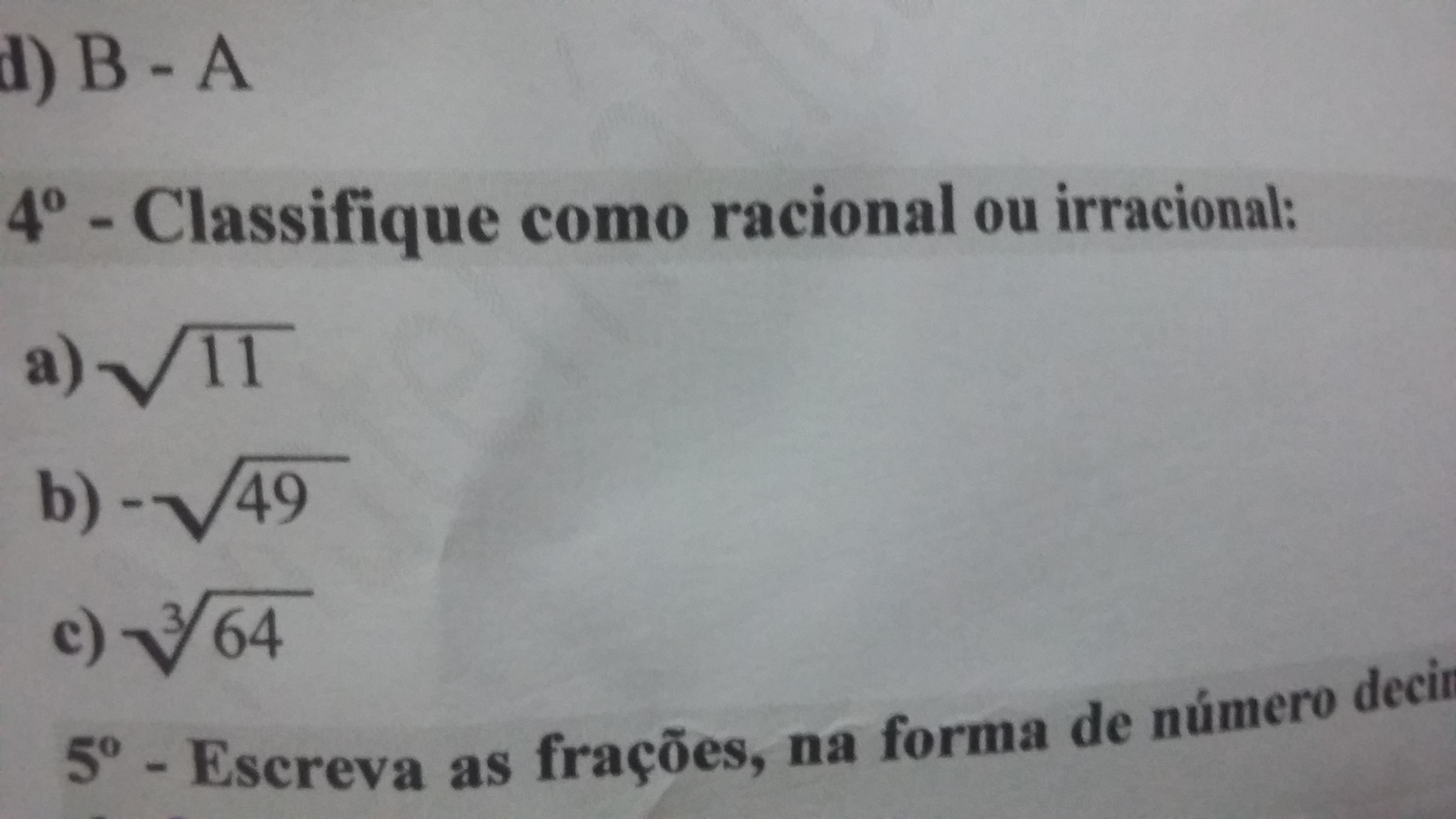 Classifique como racional ou irracional A)raiz quadrada