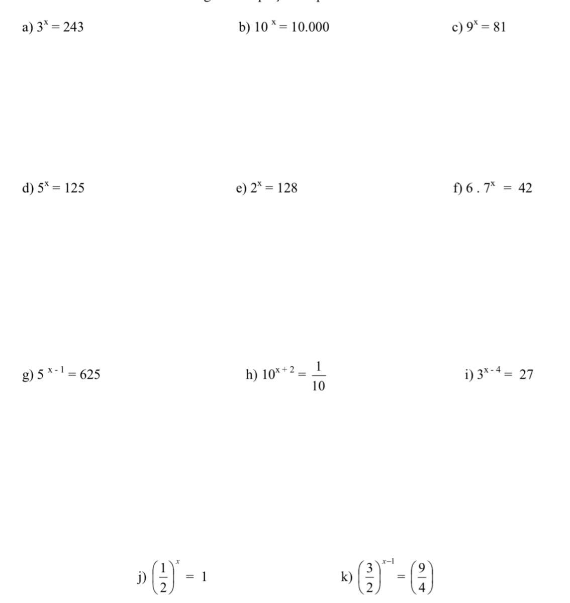 ATIVIDADE 1.Resolva as seguintes equações exponenciais a) 3x = 243 d