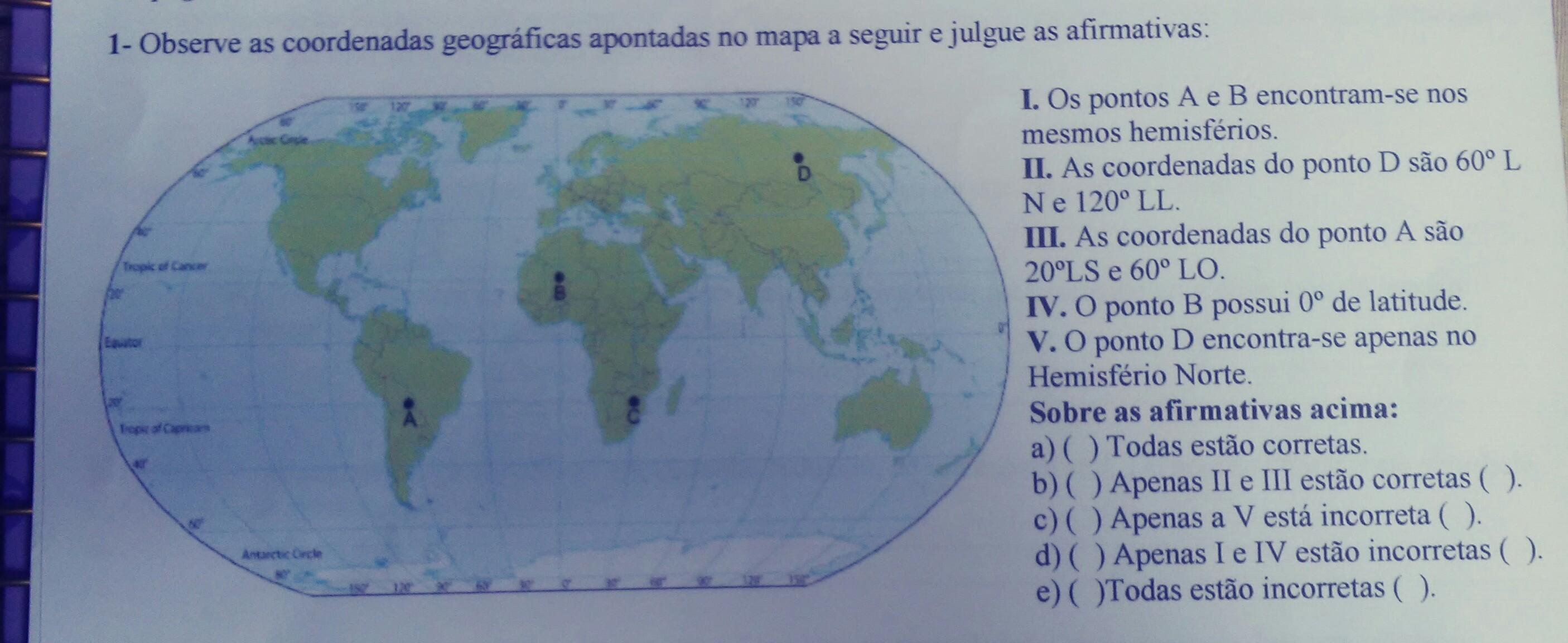 Observe as coordenadas geográficas apontadas no mapa a seguir e julgue