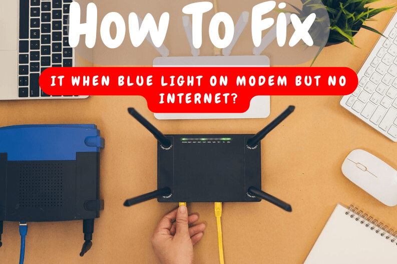 Troubleshooting 'Blue Light On Modem But No