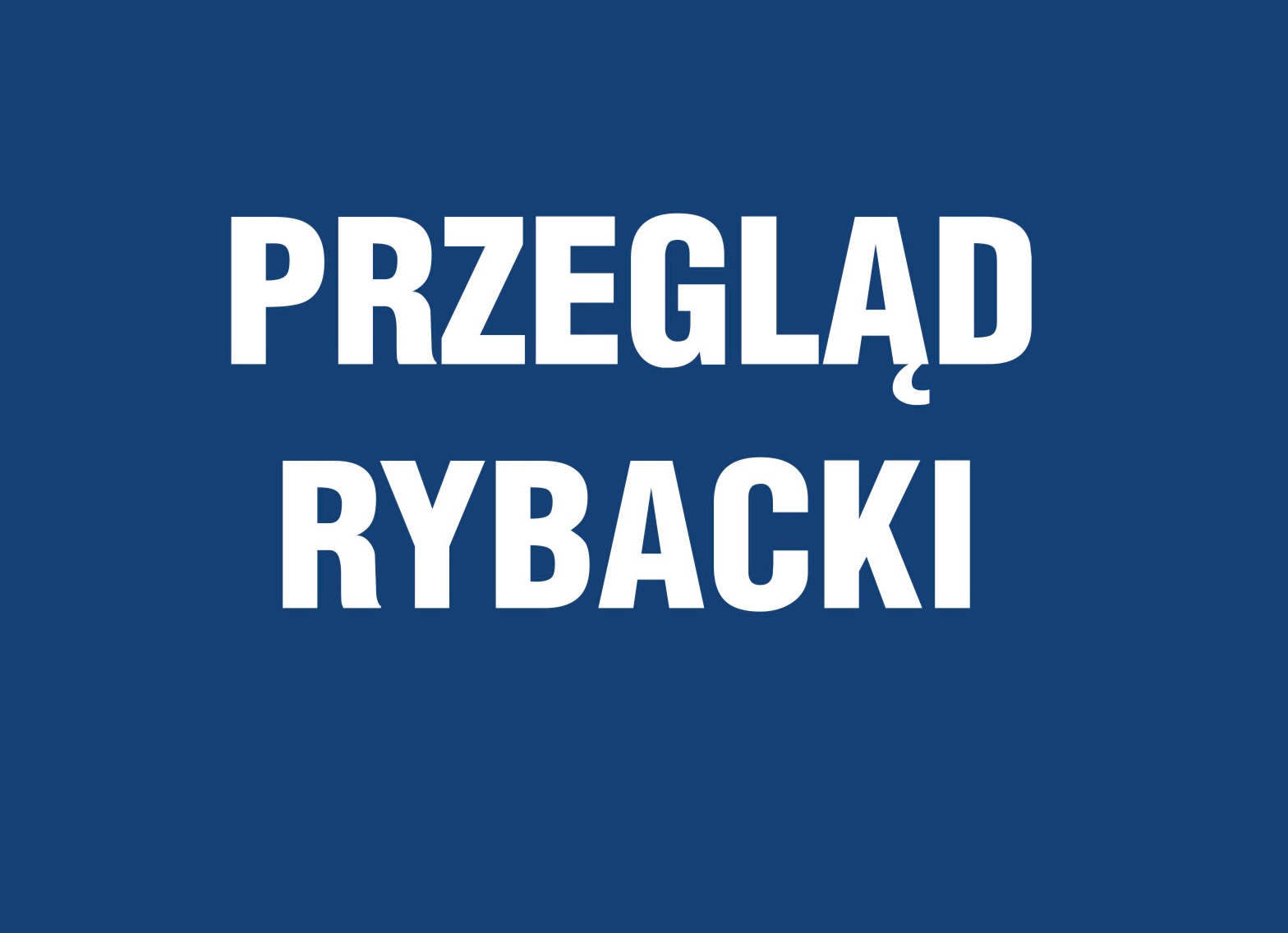Przegląd Rybacki prenumerata 2024 POLSKIE TOWARZYSTWO RYBACKIE